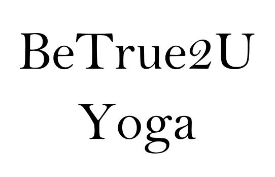 Be True 2 You Yoga